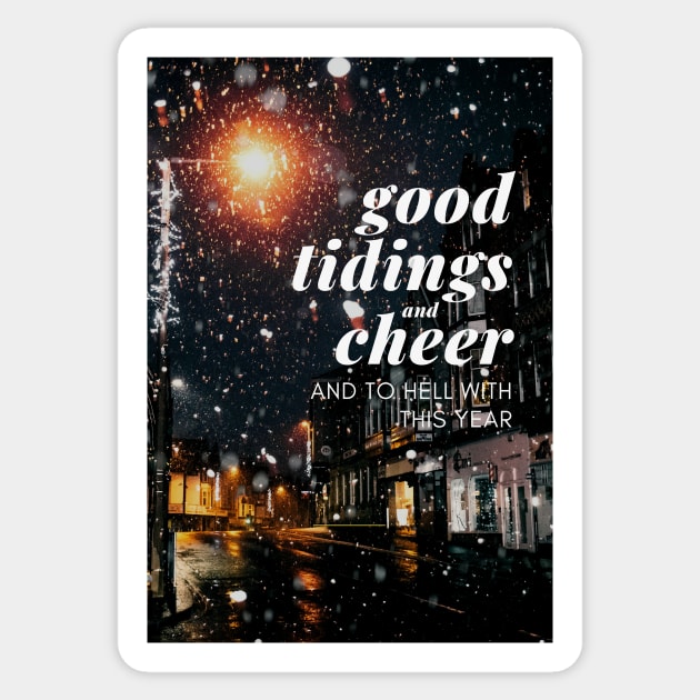 Good tidings and cheer and to hell with this year - Christmas Holiday Greeting Card 2022 Sticker by tziggles